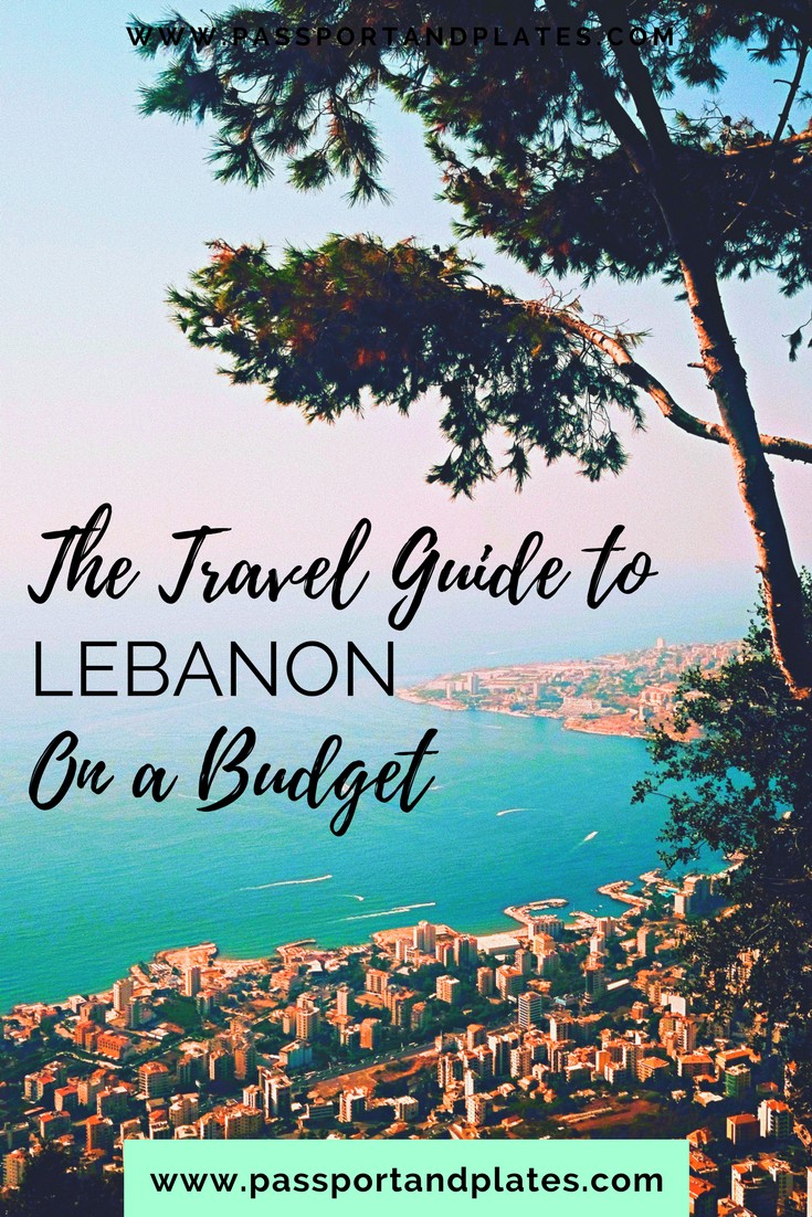 Planning a visit to Lebanon for the first time? Click to read this travel practical guide to the best places to visit in Lebanon for travelers on a budget! | https://passportandplates.com